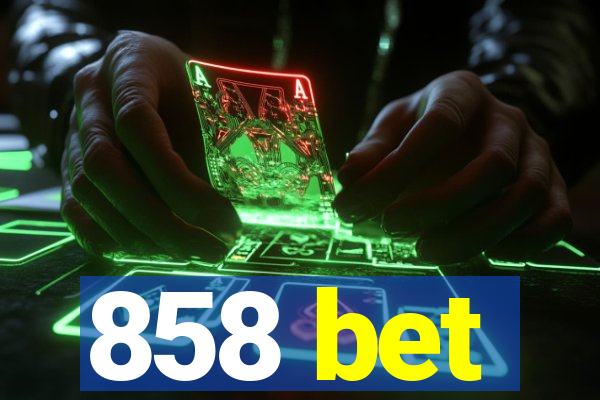 858 bet